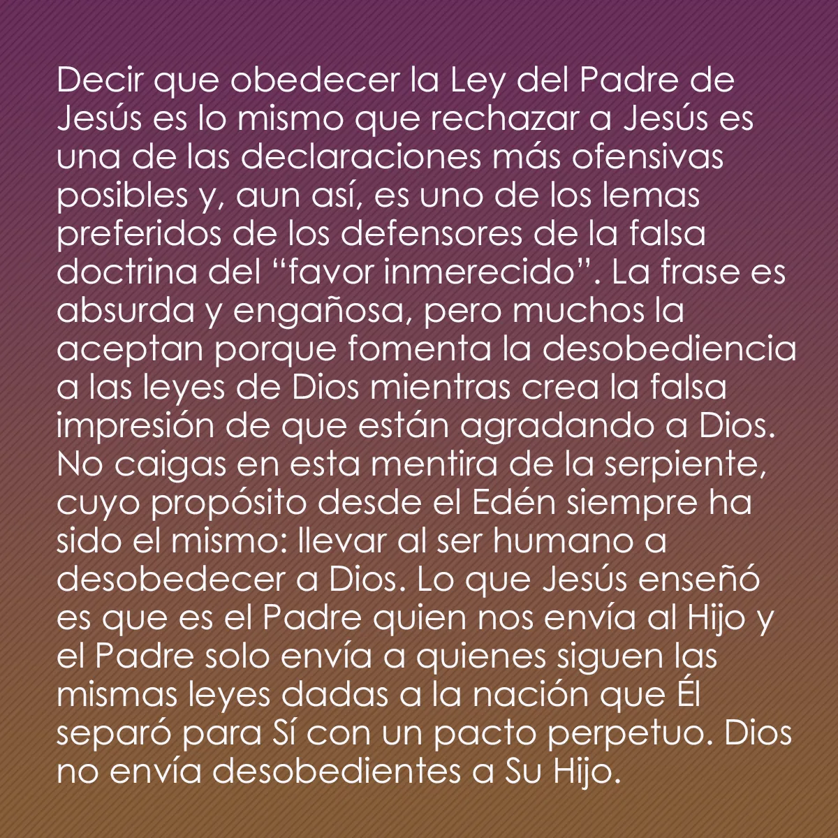 0004 - Post sobre la Ley de Dios: Decir que obedecer la Ley del Padre de Jesús es lo...