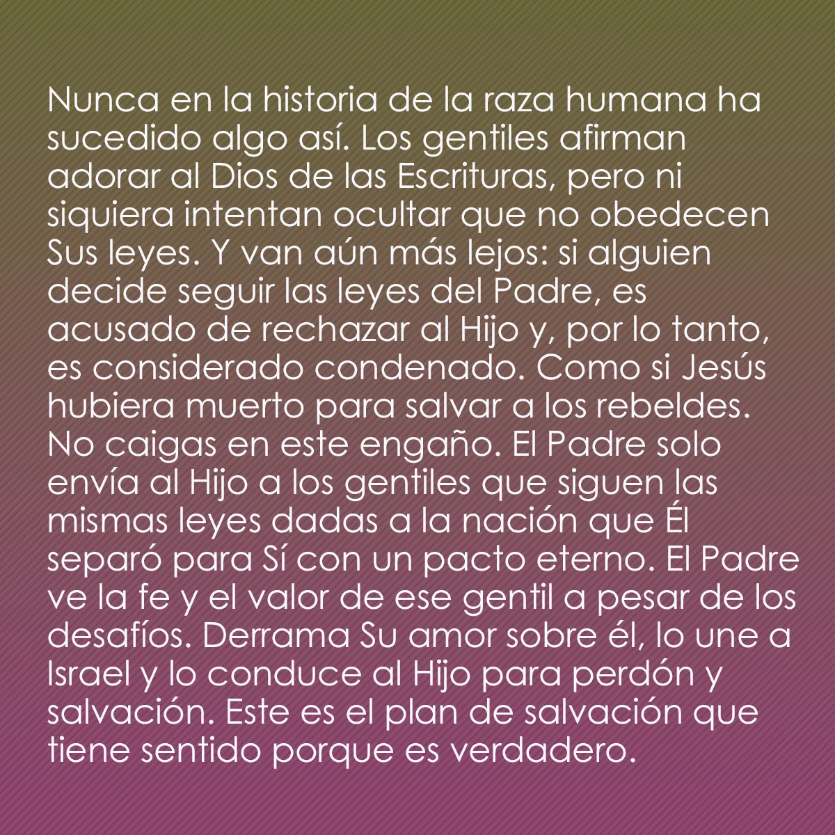 0005 - Post sobre la Ley de Dios: Nunca en la historia de la raza humana ha sucedido...