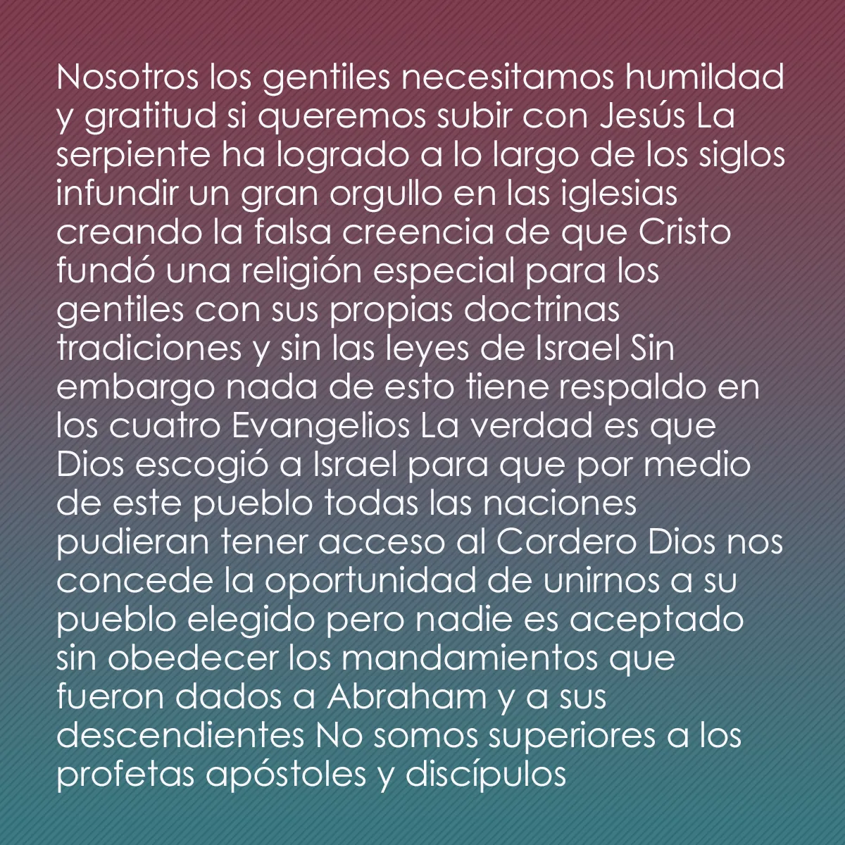 0014 - Post sobre la Ley de Dios: Nosotros los gentiles necesitamos humildad y gratitud...