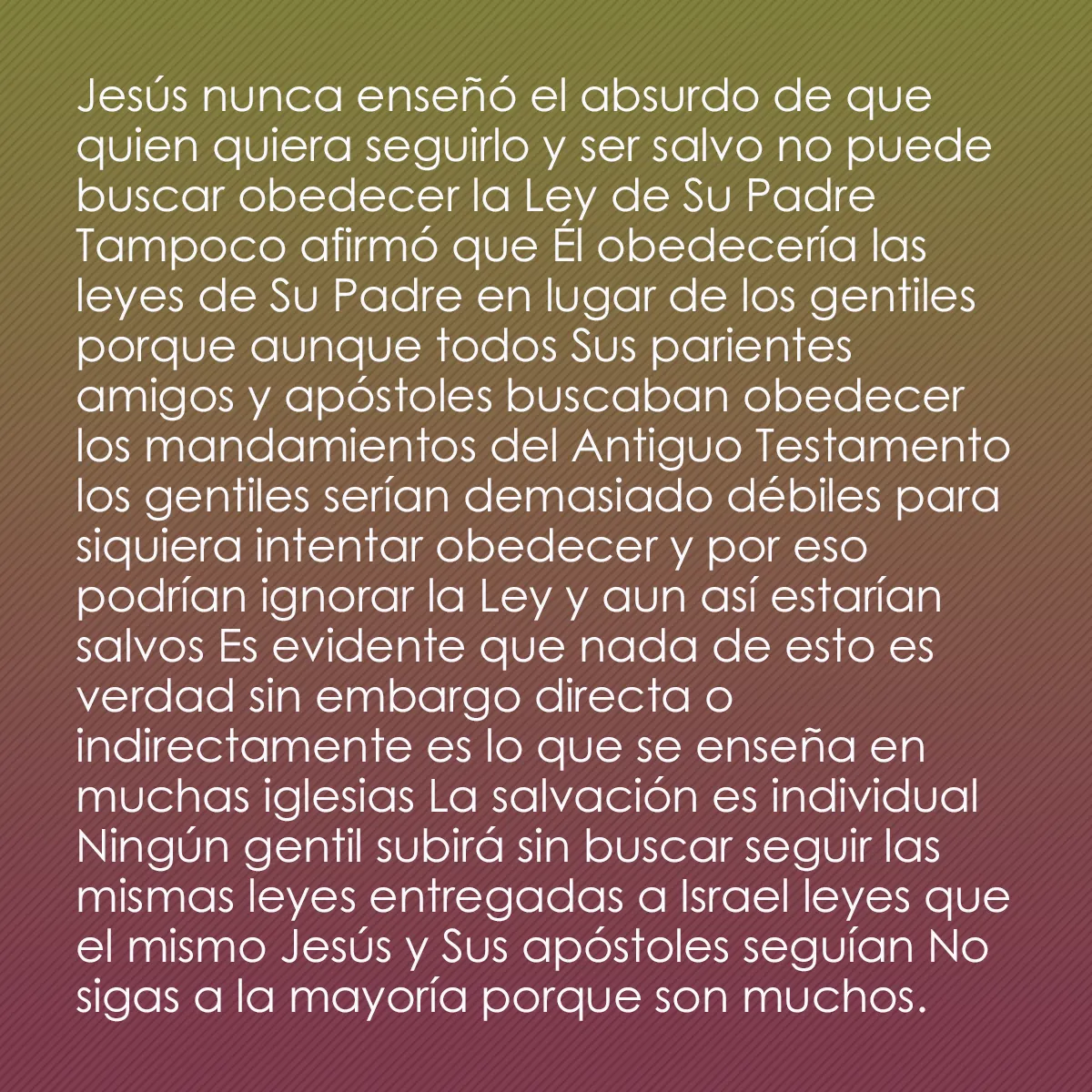 0018 - Post sobre la Ley de Dios: Jesús nunca enseñó el absurdo de que quien quiera...