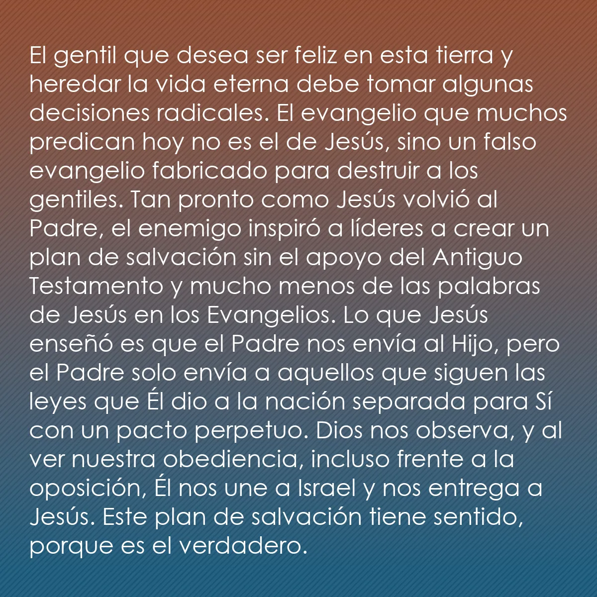 0031 - Post sobre la Ley de Dios: El gentil que desea ser feliz en esta tierra y heredar...