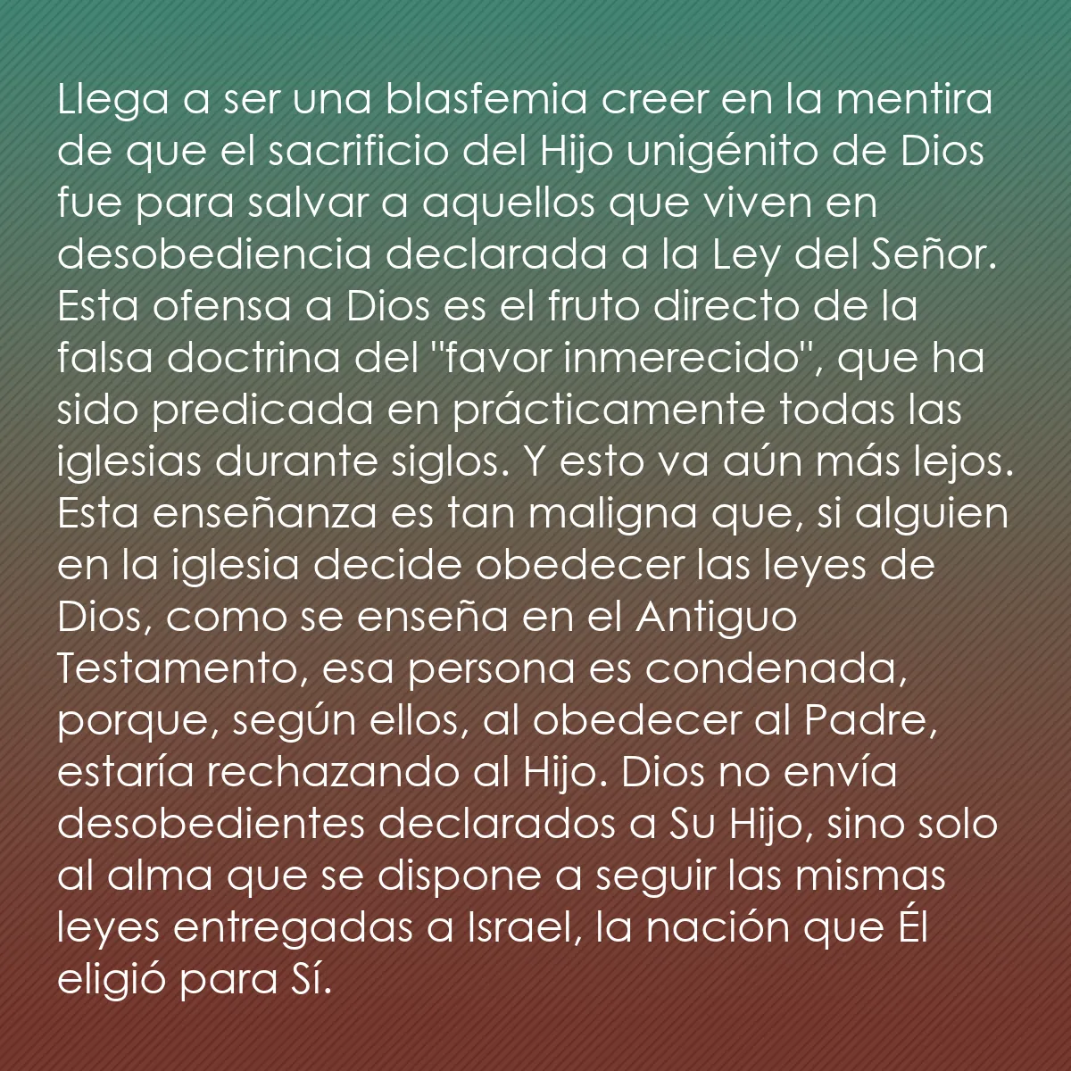 0032 - Post sobre la Ley de Dios: Llega a ser una blasfemia creer en la mentira de que...