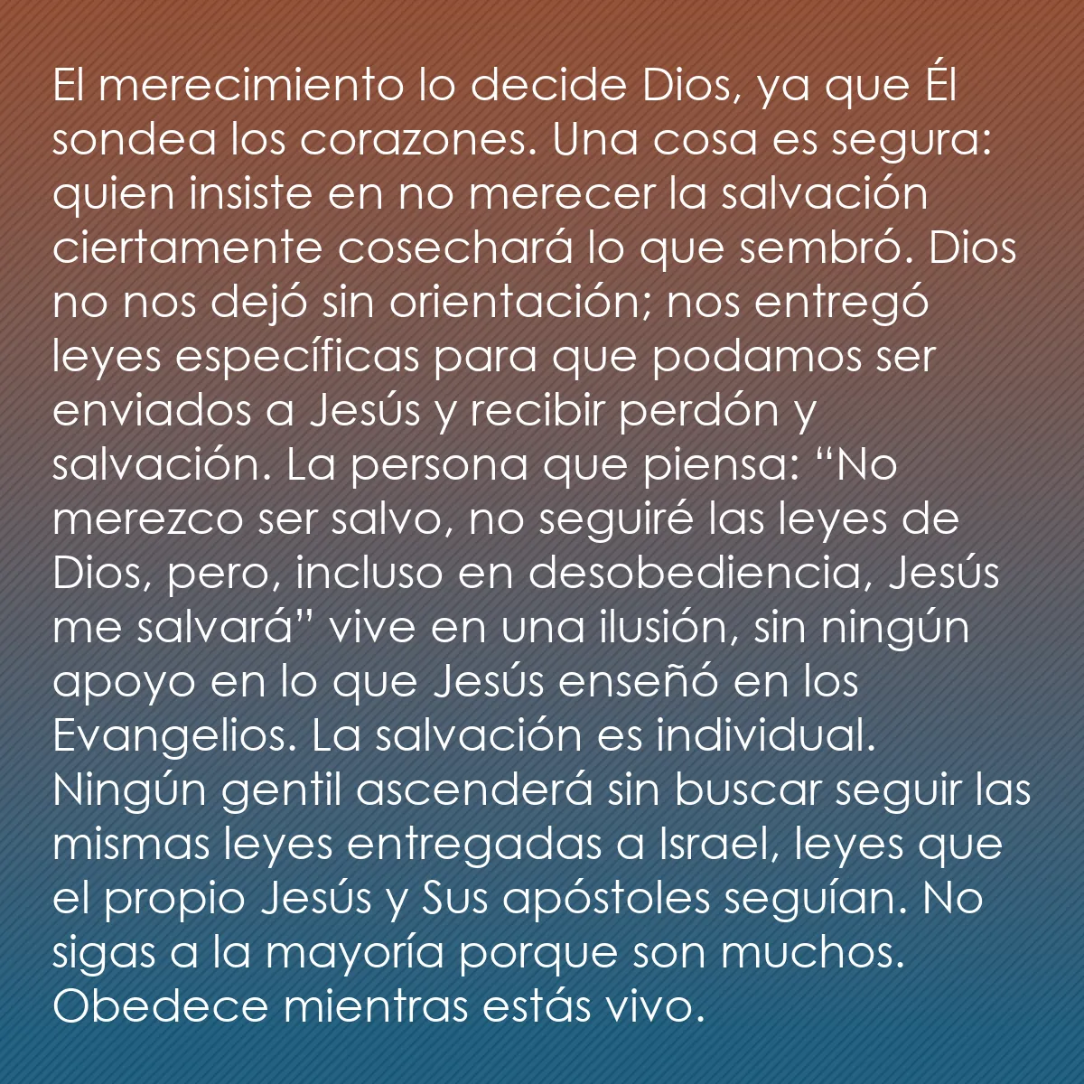 0051 - Post sobre la Ley de Dios: El merecimiento lo decide Dios, ya que Él sondea los...