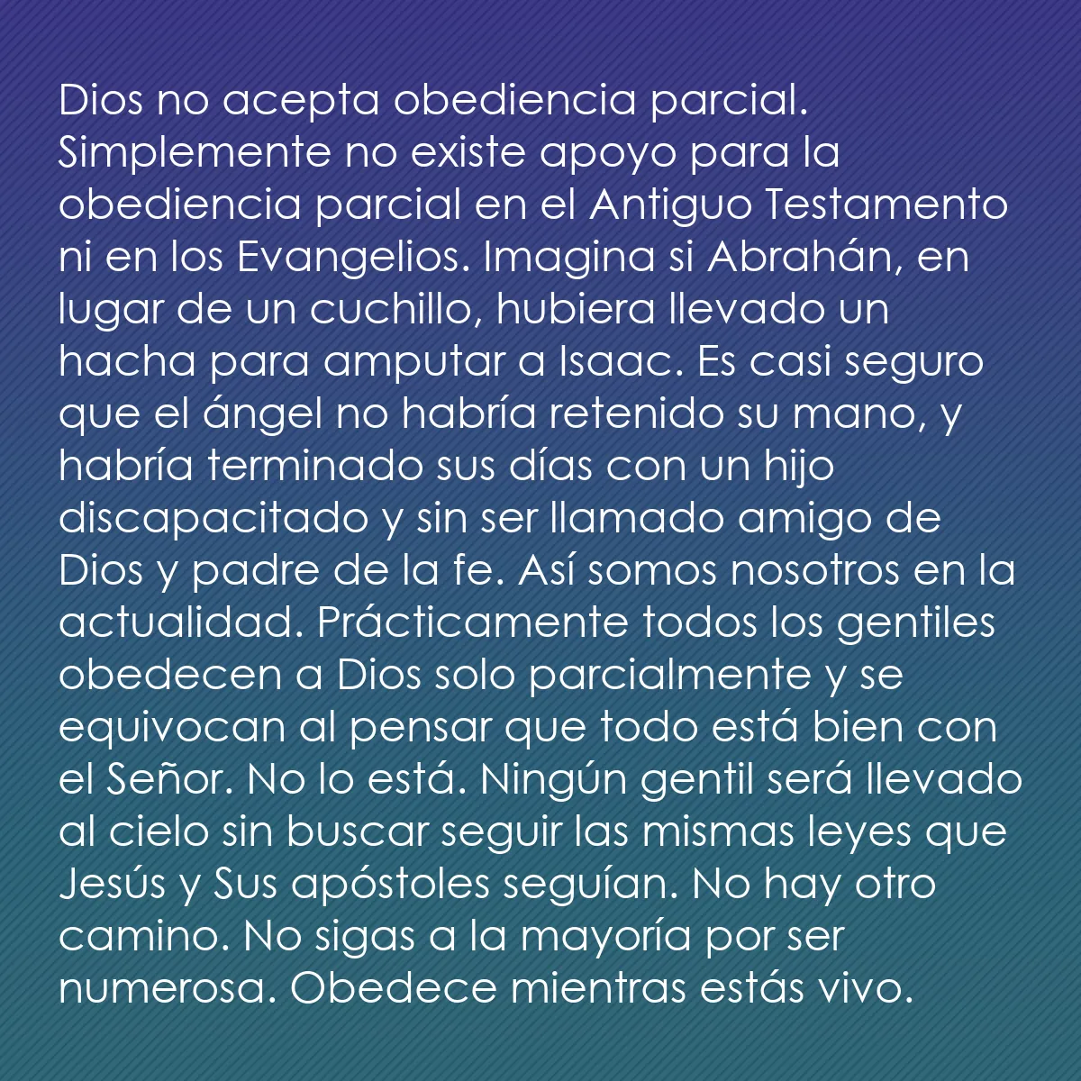 0056 - Post sobre la Ley de Dios: Dios no acepta obediencia parcial. Simplemente no...