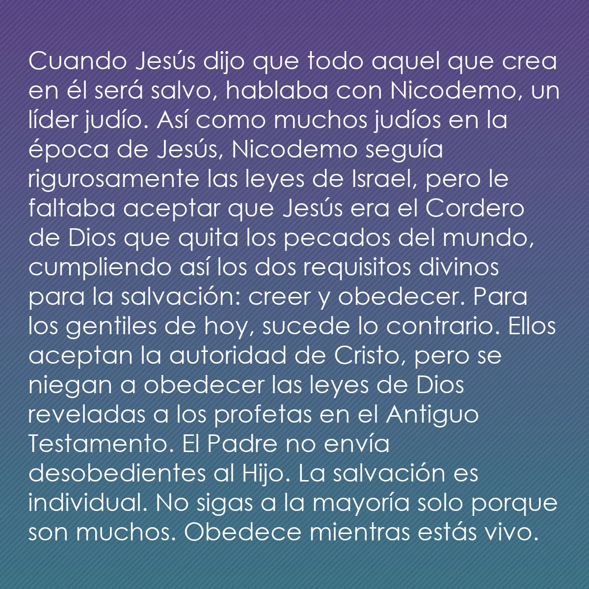 0061 - Post sobre la Ley de Dios: Cuando Jesús dijo que todo aquel que crea en él será...