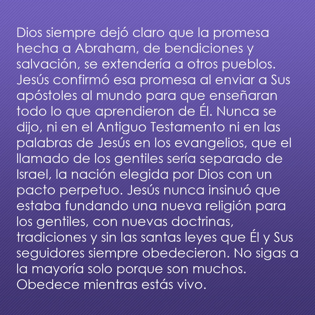 0077 - Post sobre la Ley de Dios: Dios siempre dejó claro que la promesa hecha a Abraham,...
