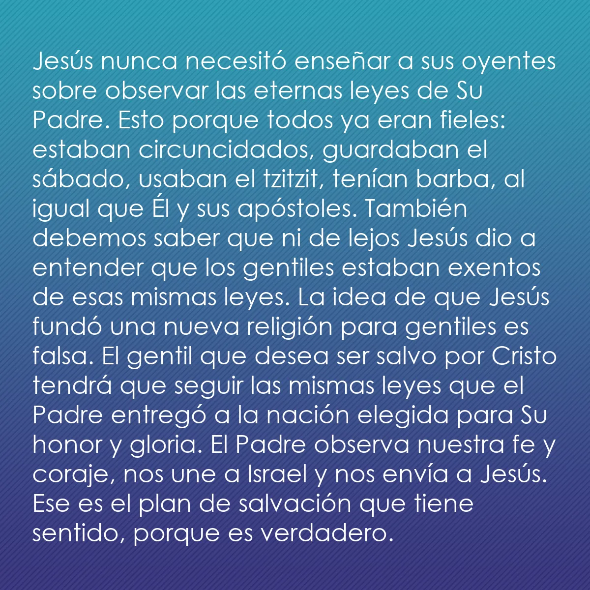 0094 - Post sobre la Ley de Dios: Jesús nunca necesitó enseñar a sus oyentes sobre observar...