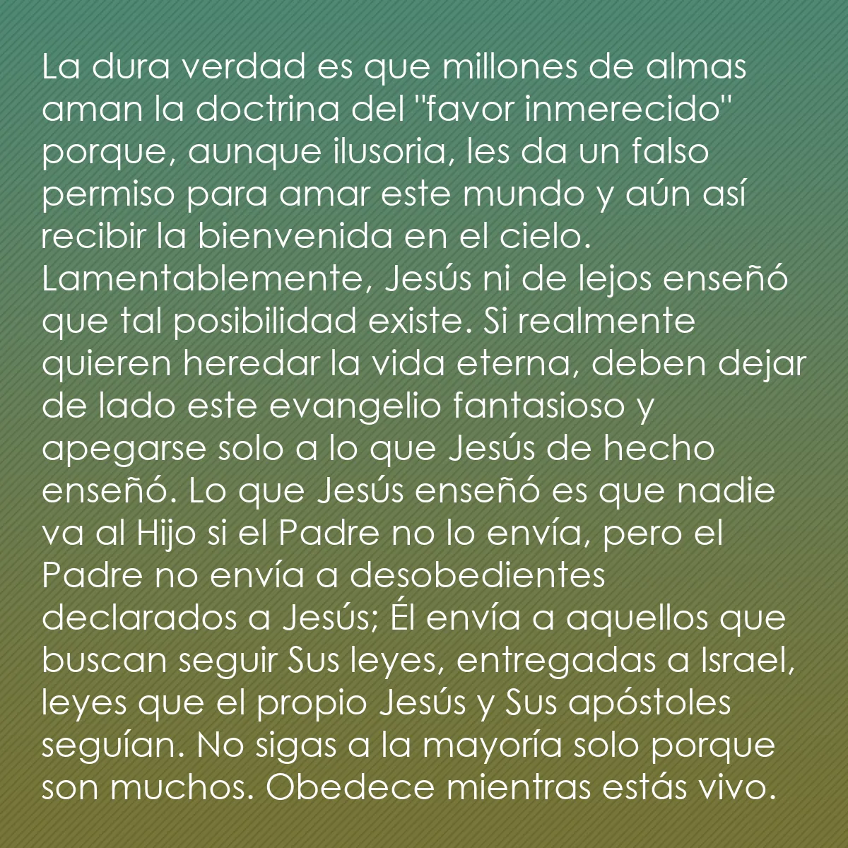 0102 - Post sobre la Ley de Dios: La dura verdad es que millones de almas aman la doctrina...