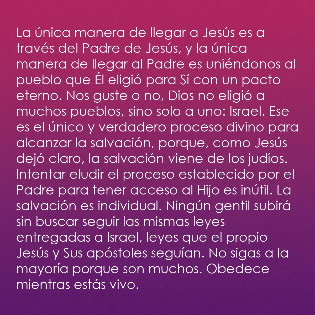 0120 - Post sobre la Ley de Dios: La única manera de llegar a Jesús es a través del...