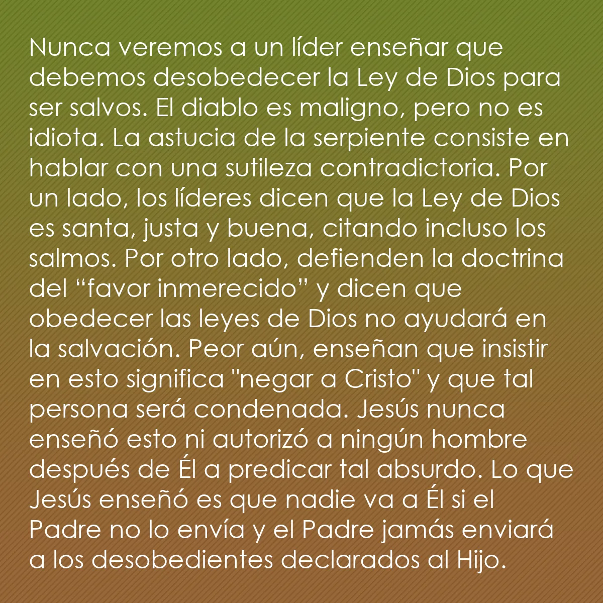 0128 - Post sobre la Ley de Dios: Nunca veremos a un líder enseñar que debemos desobedecer...