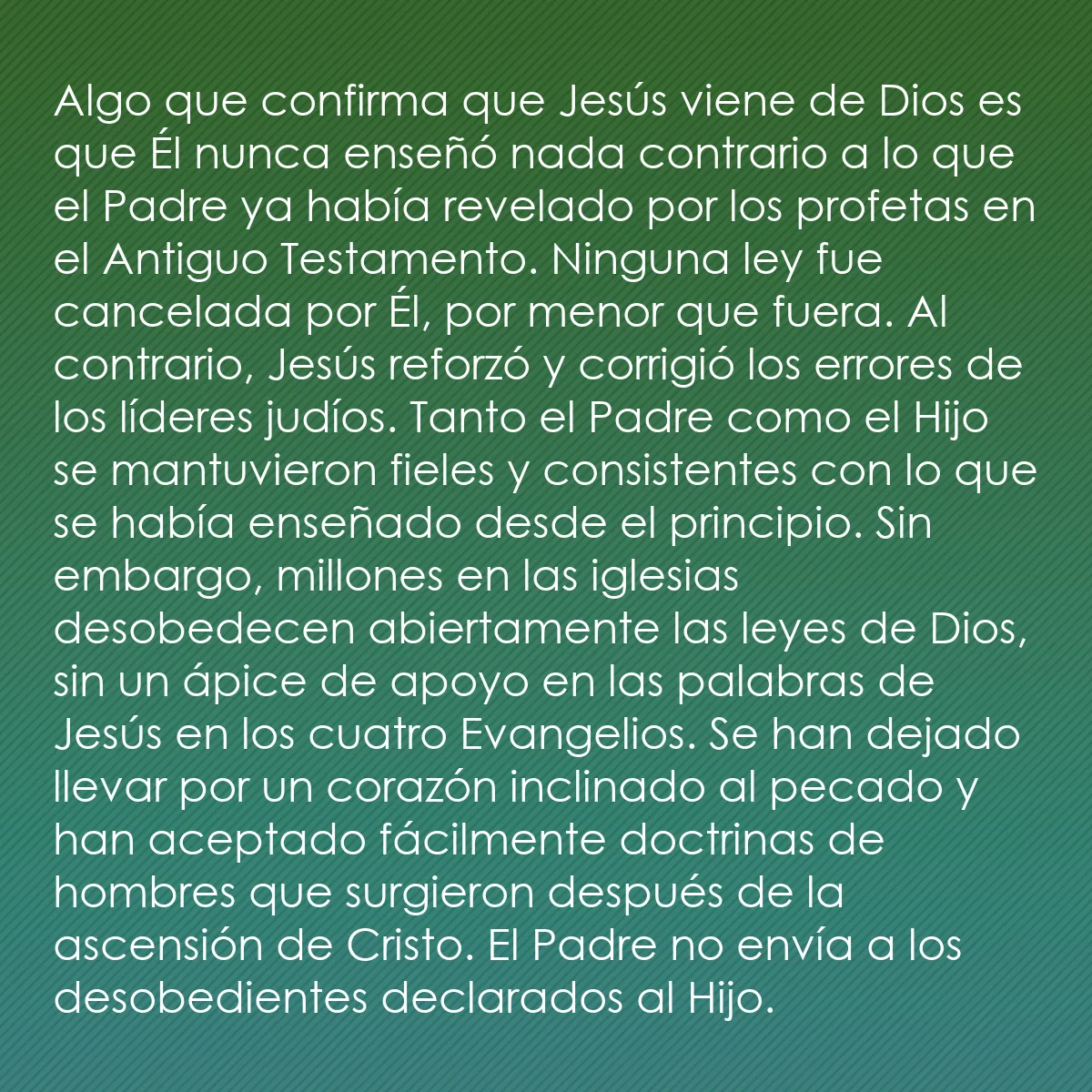 0129 - Post sobre la Ley de Dios: Algo que confirma que Jesús viene de Dios es que Él...