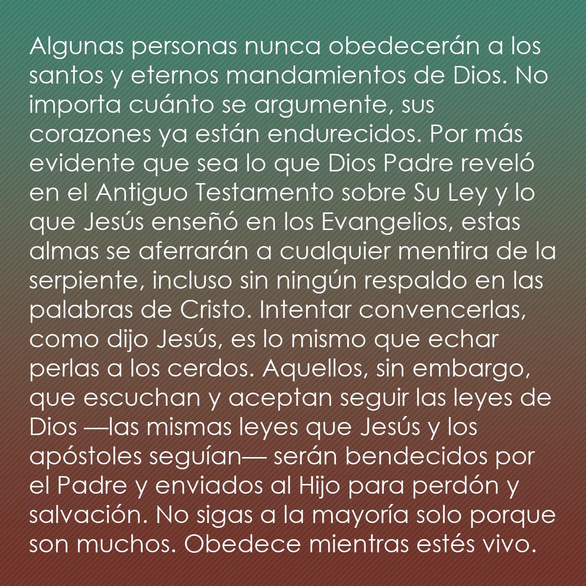0132 - Post sobre la Ley de Dios: Algunas personas nunca obedecerán a los santos y eternos...