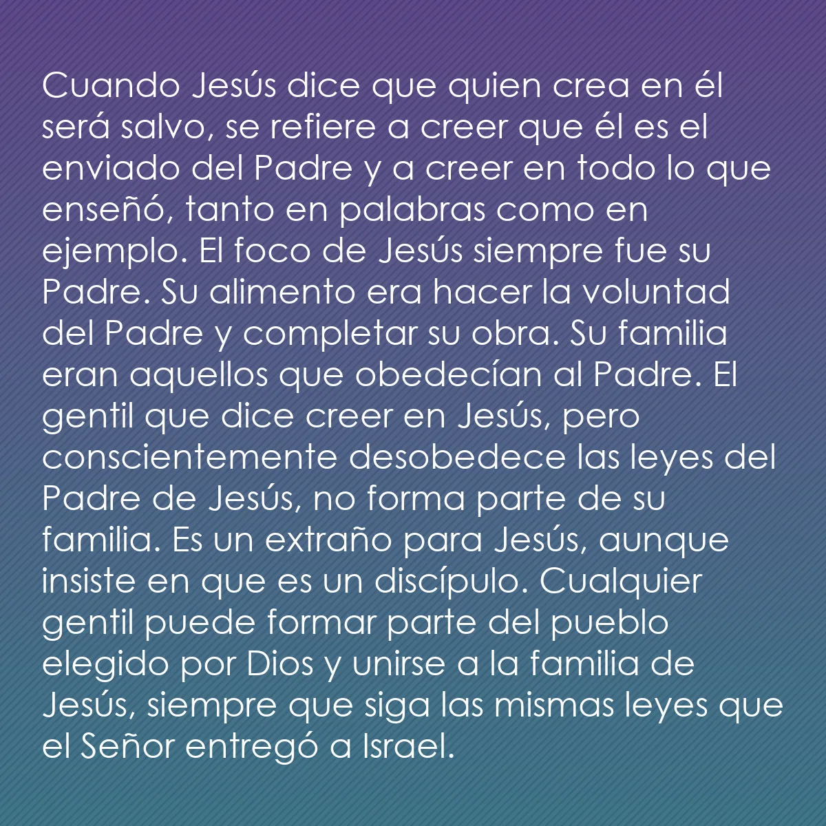 0141 - Post sobre la Ley de Dios: Cuando Jesús dice que quien crea en él será salvo,...