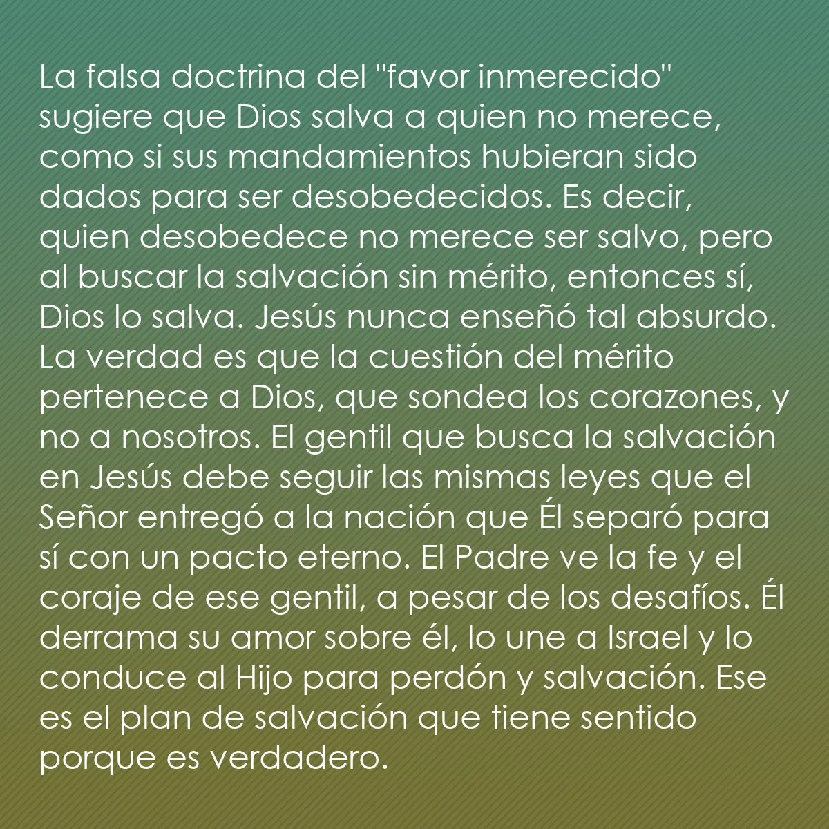0142 - Post sobre la Ley de Dios: La falsa doctrina del "favor inmerecido" sugiere que...