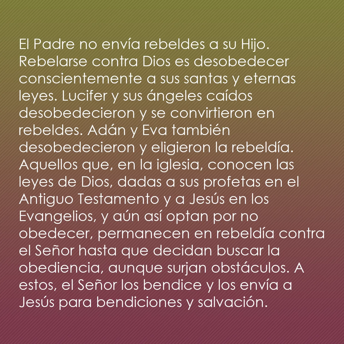 0147 - Post sobre la Ley de Dios: El Padre no envía rebeldes a su Hijo. Rebelarse contra...
