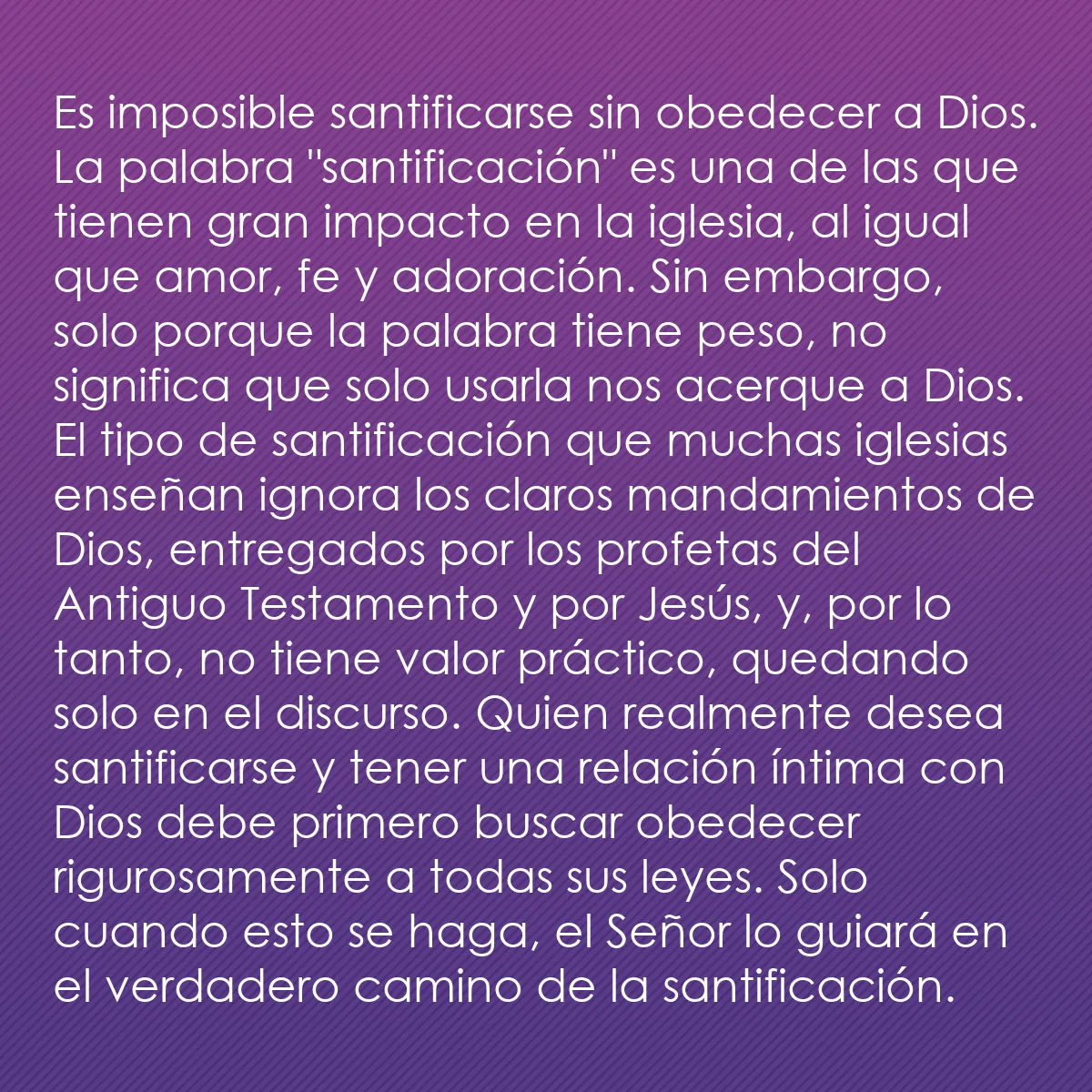 0150 - Post sobre la Ley de Dios: Es imposible santificarse sin obedecer a Dios. La...