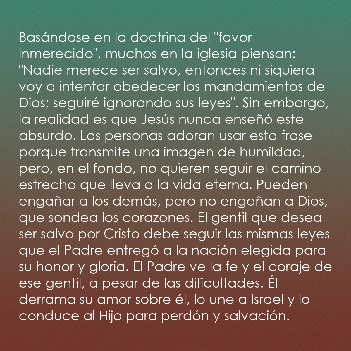 0152 - Post sobre la Ley de Dios: Basándose en la doctrina del "favor inmerecido", muchos...