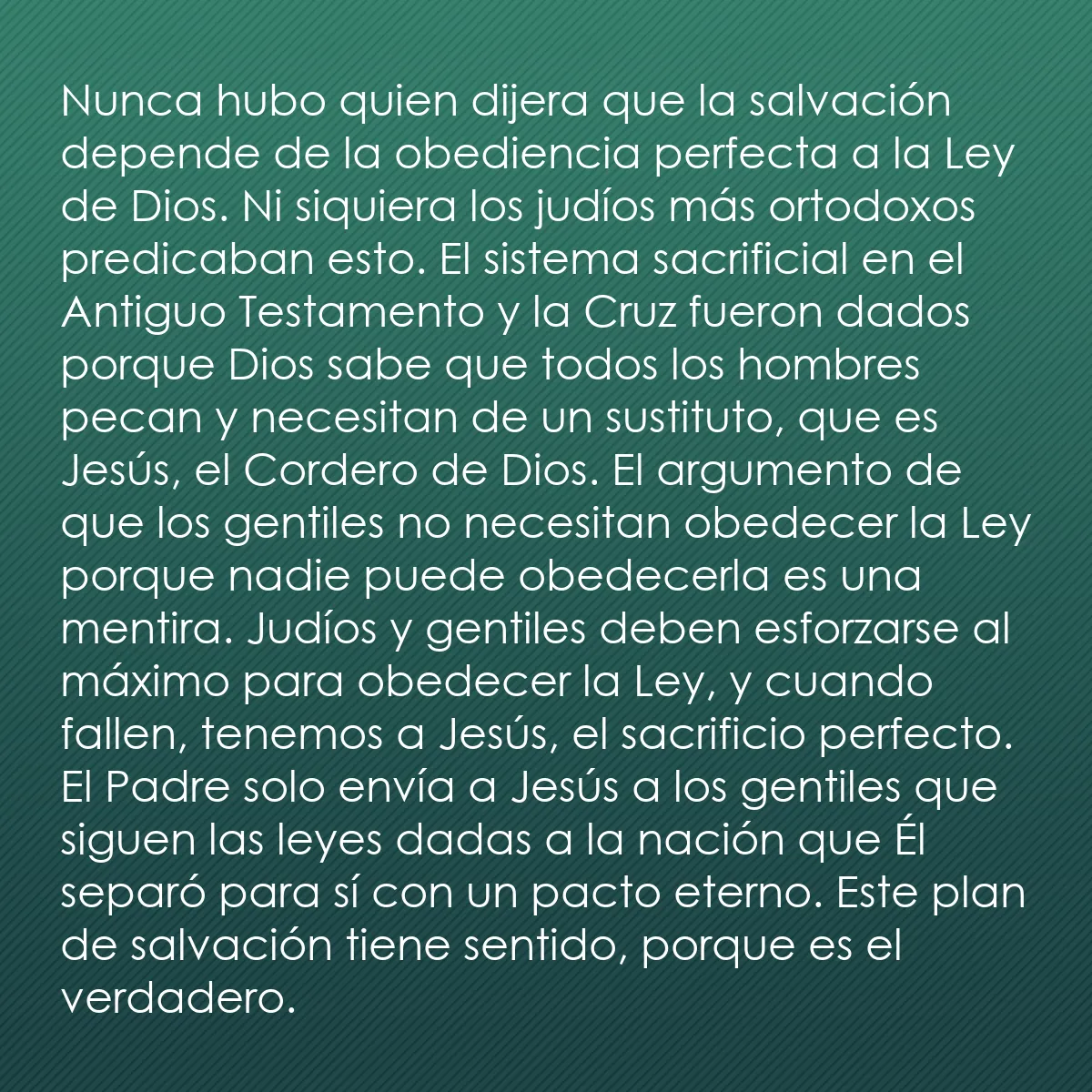 0159 - Post sobre la Ley de Dios: Nunca hubo quien dijera que la salvación depende de...