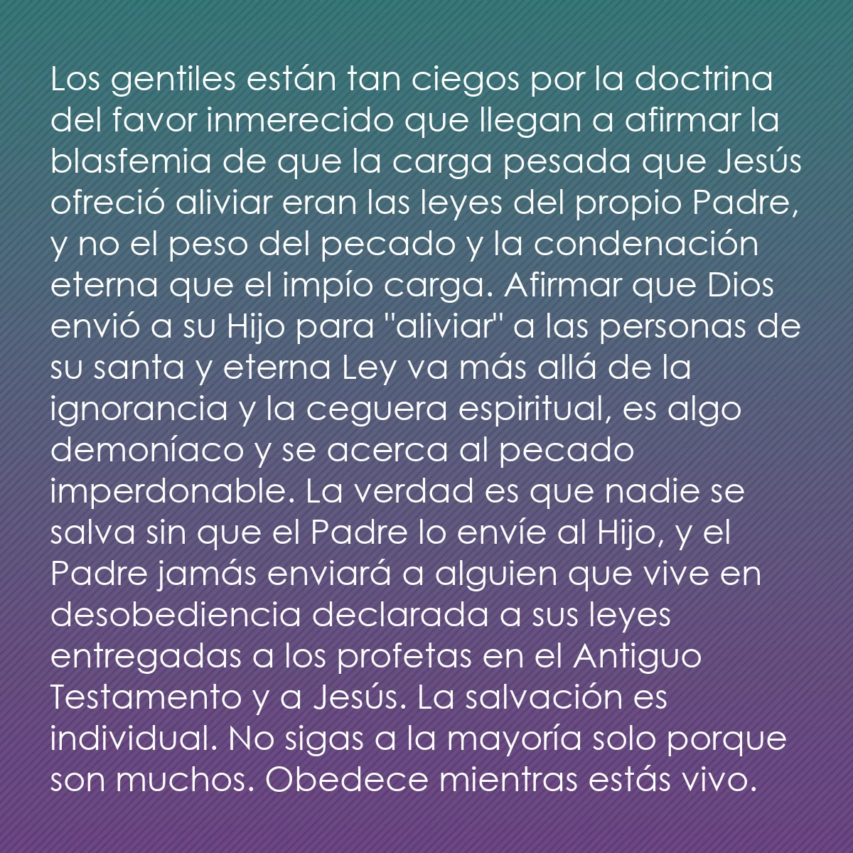 0163 - Post sobre la Ley de Dios: Los gentiles están tan ciegos por la doctrina del...