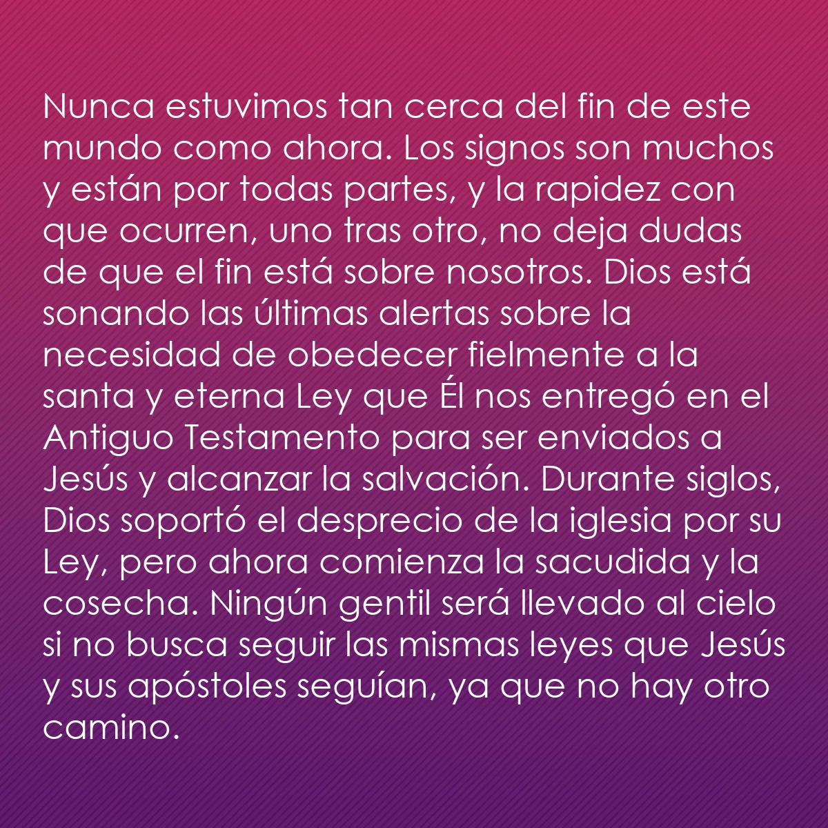 0180 - Post sobre la Ley de Dios: Nunca estuvimos tan cerca del fin de este mundo como...
