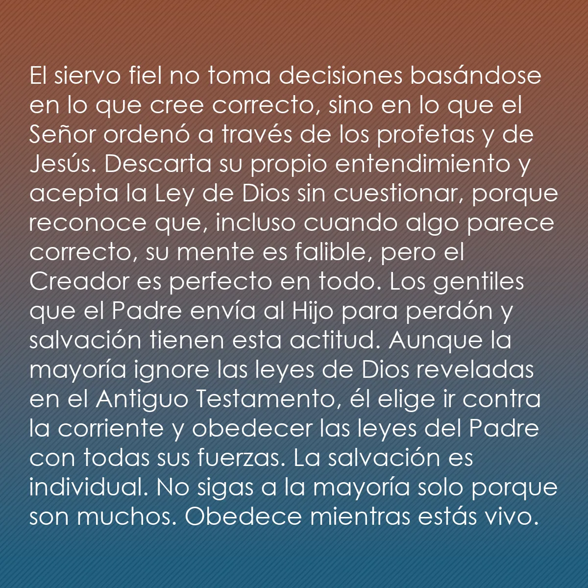 0191 - Post sobre la Ley de Dios: El siervo fiel no toma decisiones basándose en lo...