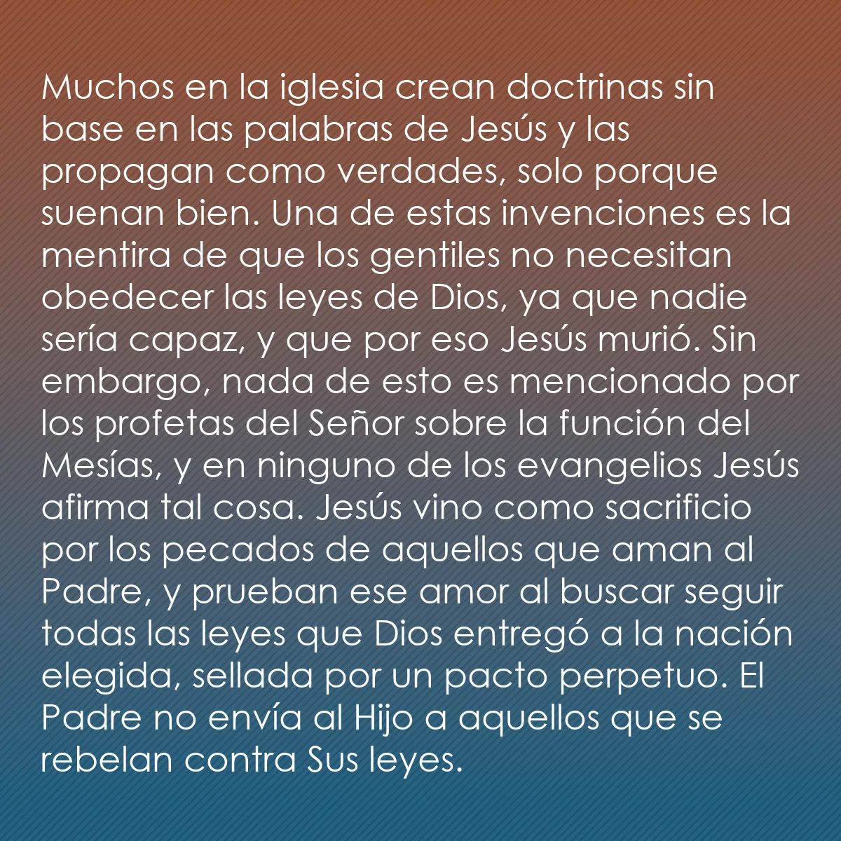 0211 - Post sobre la Ley de Dios: Muchos en la iglesia crean doctrinas sin base en las...