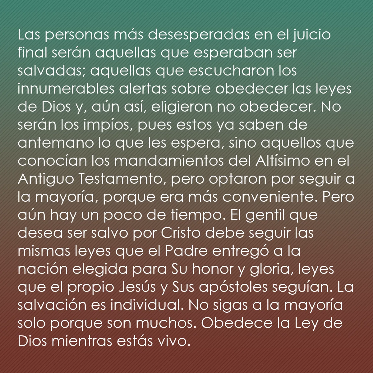 0232 - Post sobre la Ley de Dios: Las personas más desesperadas en el juicio final serán...