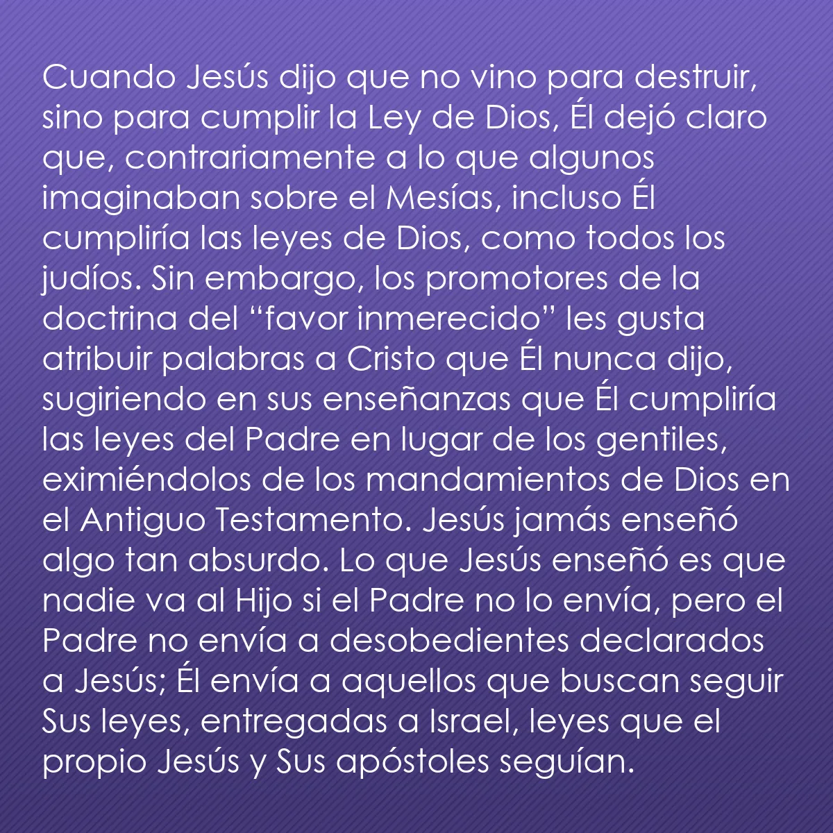 0237 - Post sobre la Ley de Dios: Cuando Jesús dijo que no vino para destruir, sino...