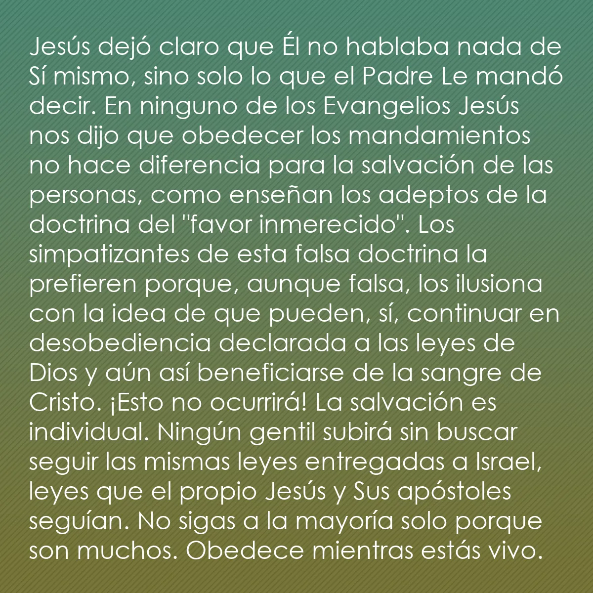 0242 - Post sobre la Ley de Dios: Jesús dejó claro que Él no hablaba nada de Sí mismo,...