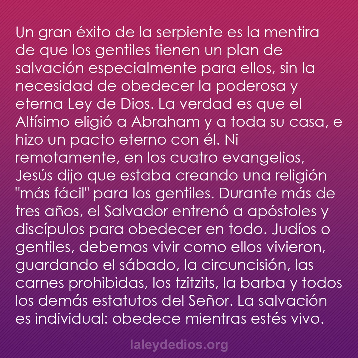 b0001 - Post sobre la Ley de Dios: Un gran éxito de la serpiente es la mentira de que los gentiles...