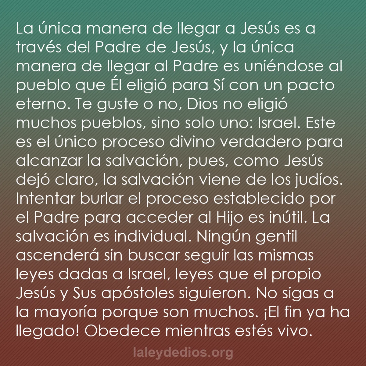 b0013 - Post sobre la Ley de Dios: La única manera de llegar a Jesús es a través del Padre de Jesús,...