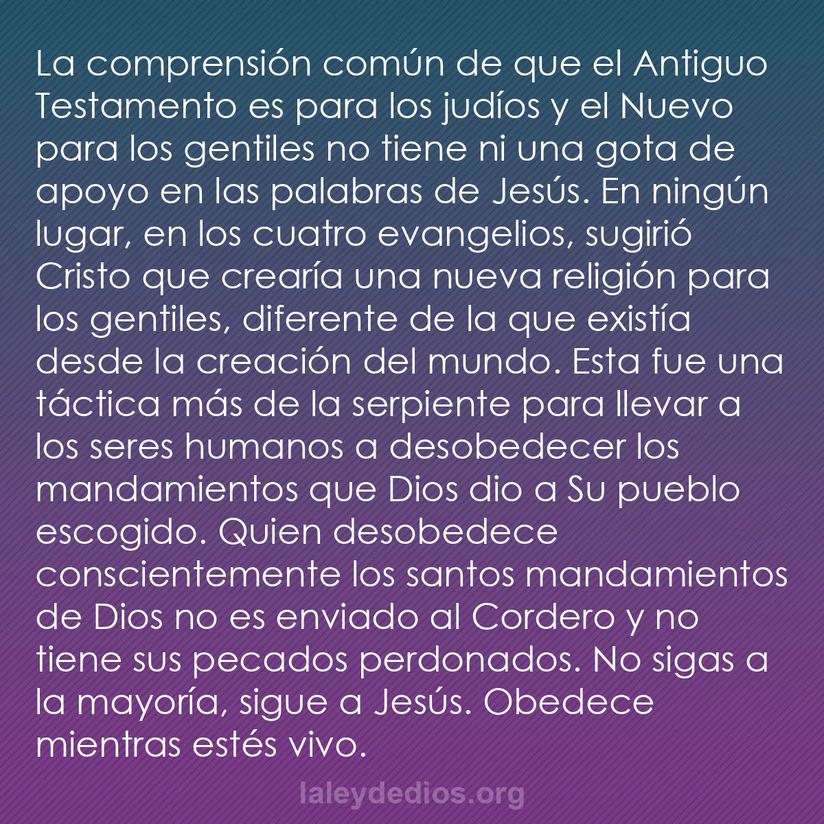 b0014 - Post sobre la Ley de Dios: La comprensión común de que el Antiguo Testamento es para los...