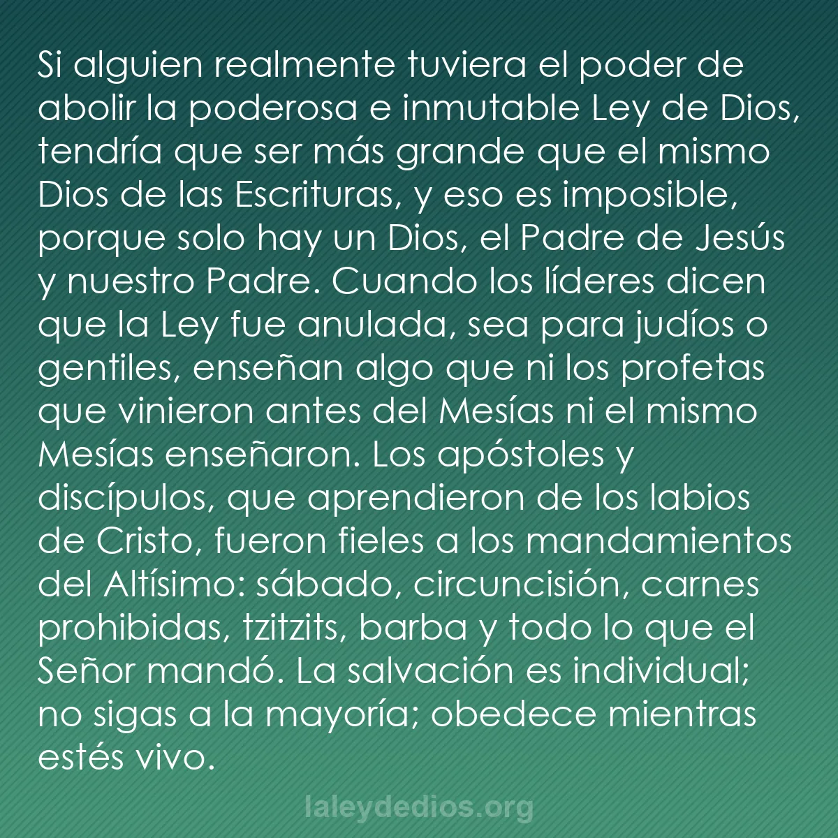 b0025 - Post sobre la Ley de Dios: Si alguien realmente tuviera el poder de abolir la poderosa...