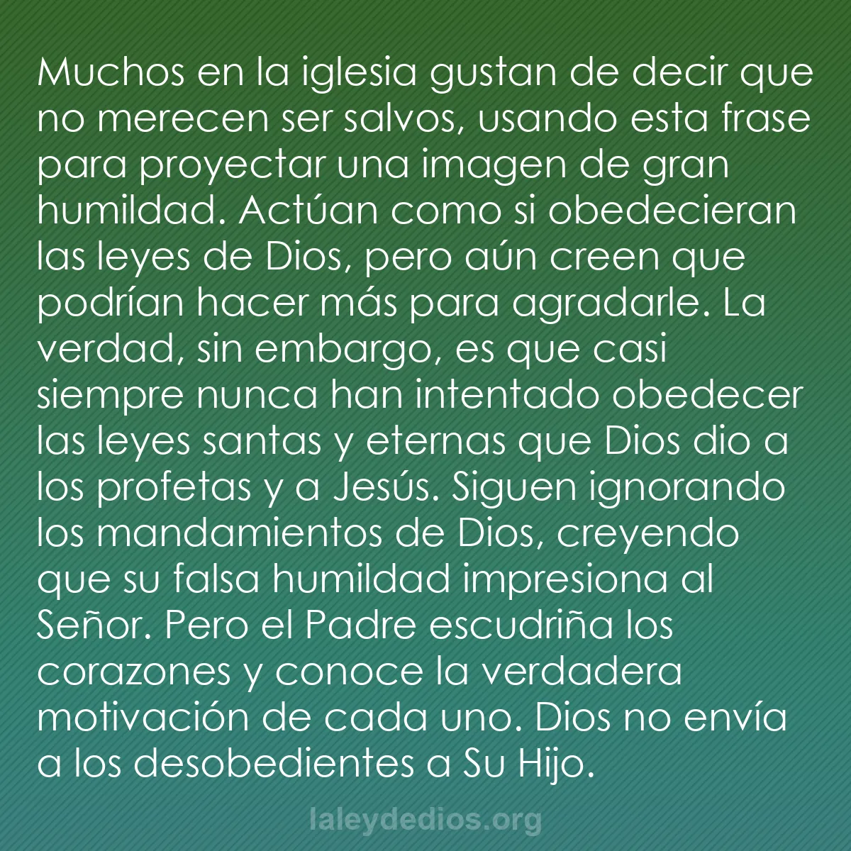 b0030 - Post sobre la Ley de Dios: Muchos en la iglesia gustan de decir que no merecen ser salvos,...