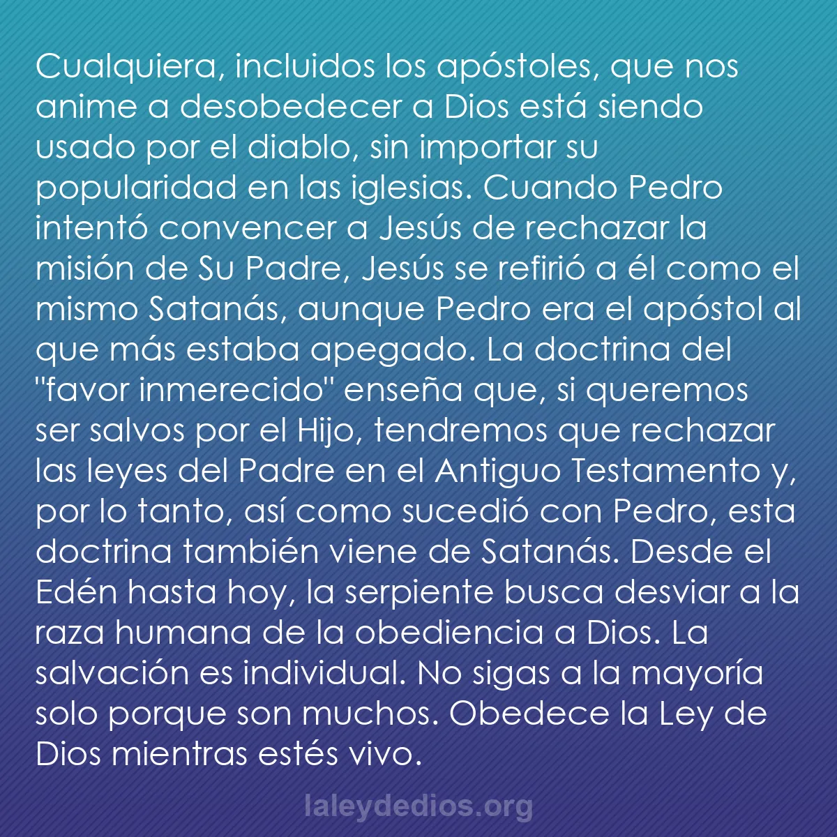 b0035 - Post sobre la Ley de Dios: Cualquiera, incluidos los apóstoles, que nos anime a desobedecer...