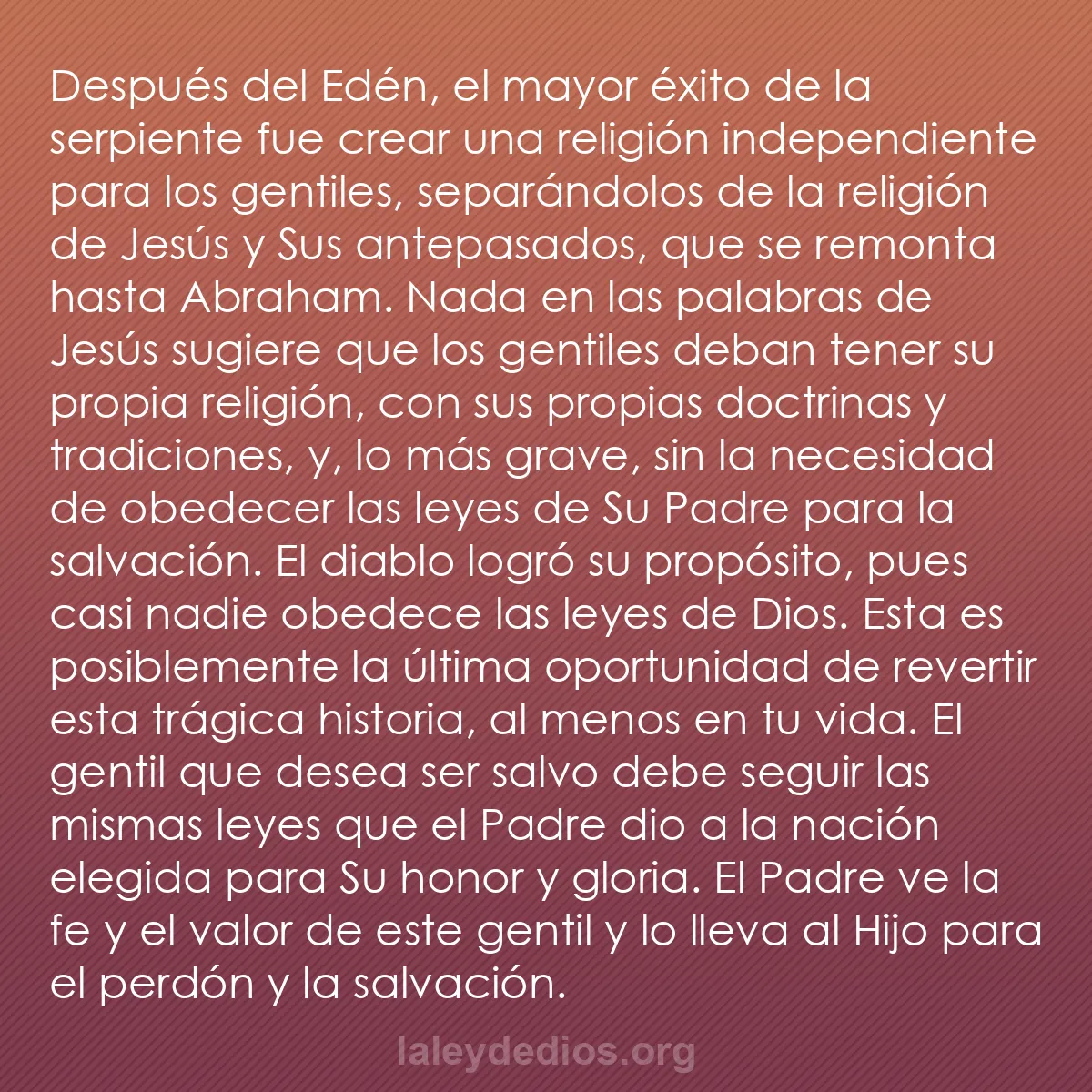 b0046 - Post sobre la Ley de Dios: Después del Edén, el mayor éxito de la serpiente fue crear una...