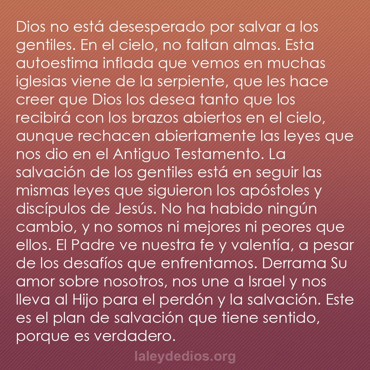 b0066 - Post sobre la Ley de Dios: Dios no está desesperado por salvar a los gentiles. En el cielo,...