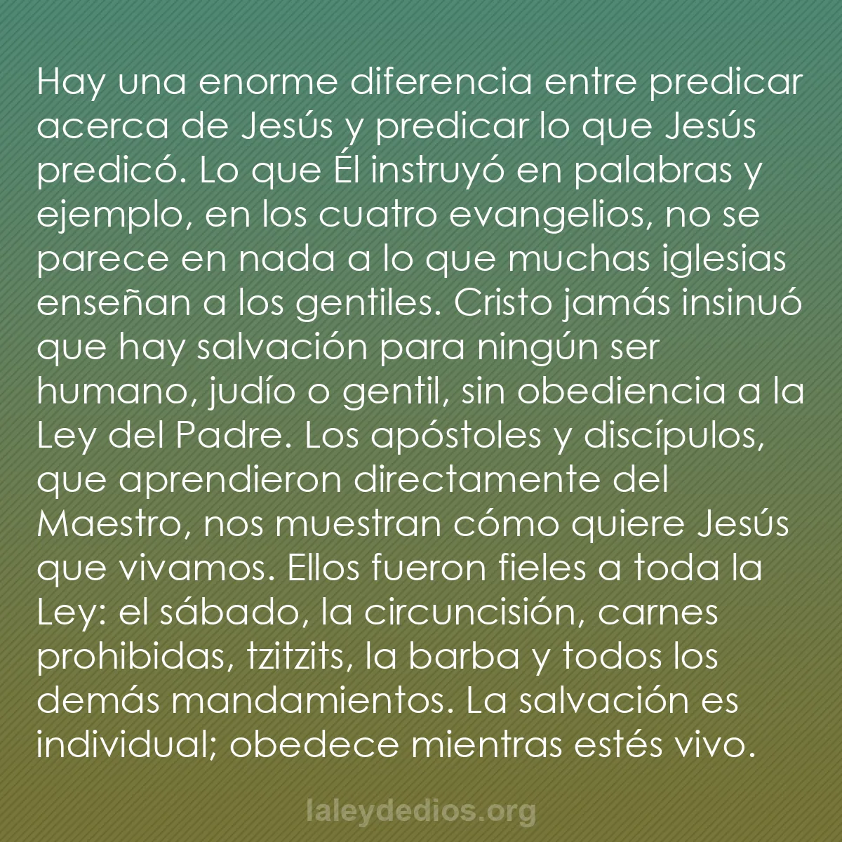 b0083 - Post sobre la Ley de Dios: Hay una enorme diferencia entre predicar acerca de Jesús y predicar...