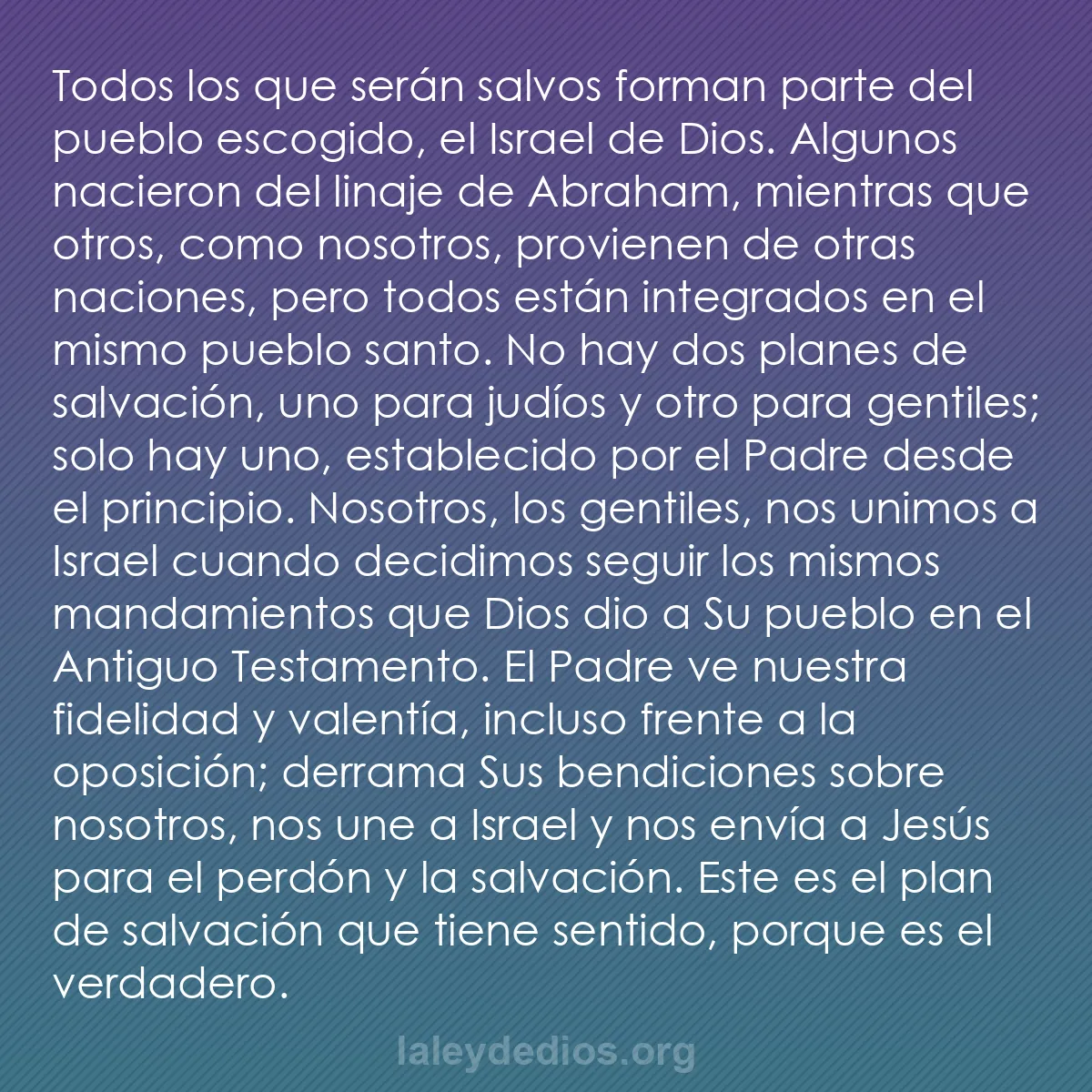 b0102 - Post sobre la Ley de Dios: Todos los que serán salvos forman parte del pueblo escogido,...
