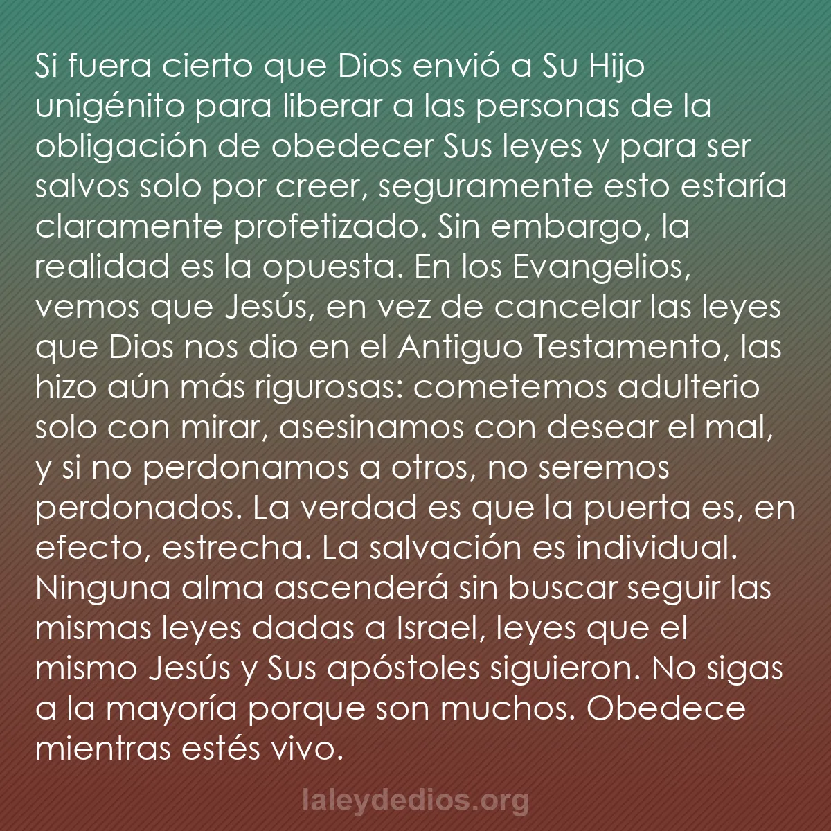 b0113 - Post sobre la Ley de Dios: Si fuera cierto que Dios envió a Su Hijo unigénito para liberar...