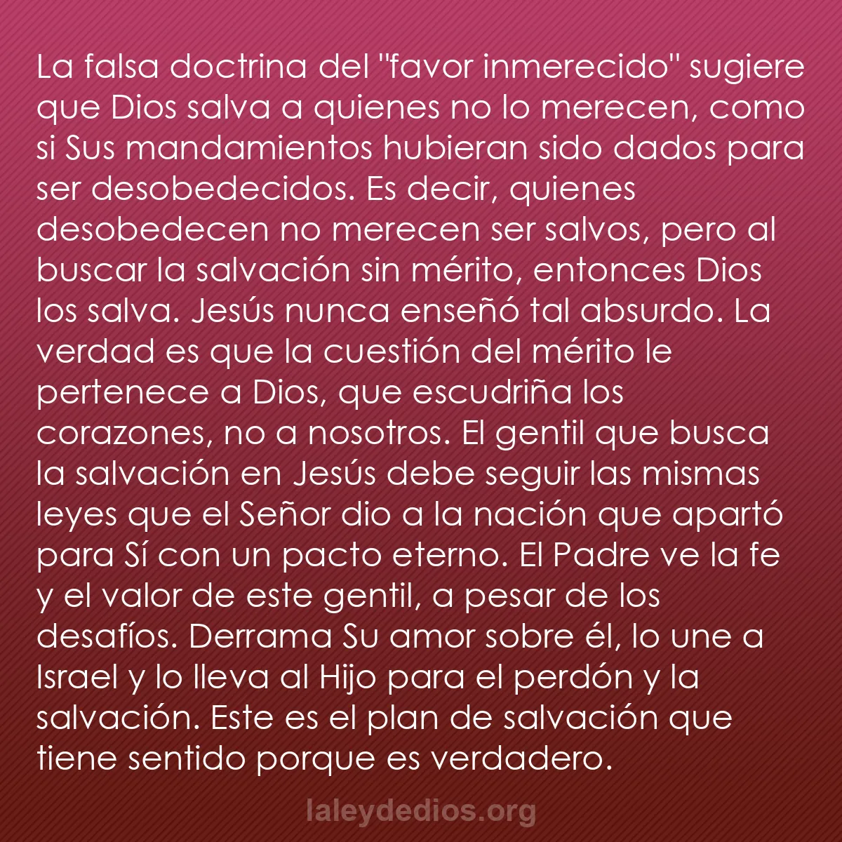 b0119 - Post sobre la Ley de Dios: La falsa doctrina del "favor inmerecido" sugiere que Dios salva...