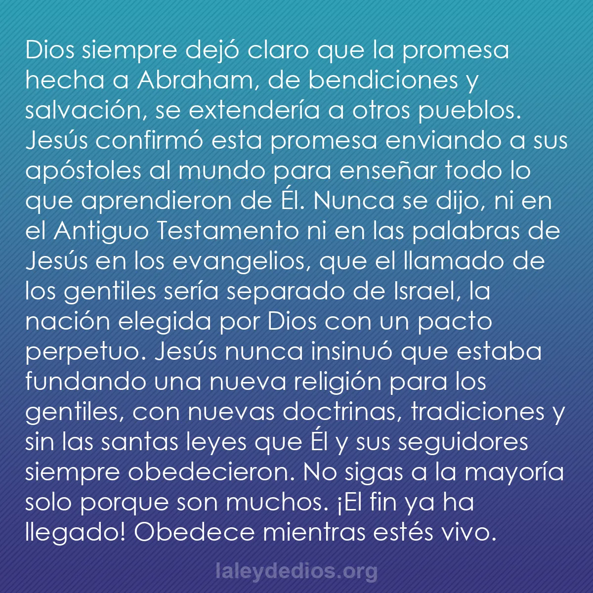b0135 - Post sobre la Ley de Dios: Dios siempre dejó claro que la promesa hecha a Abraham, de bendiciones...