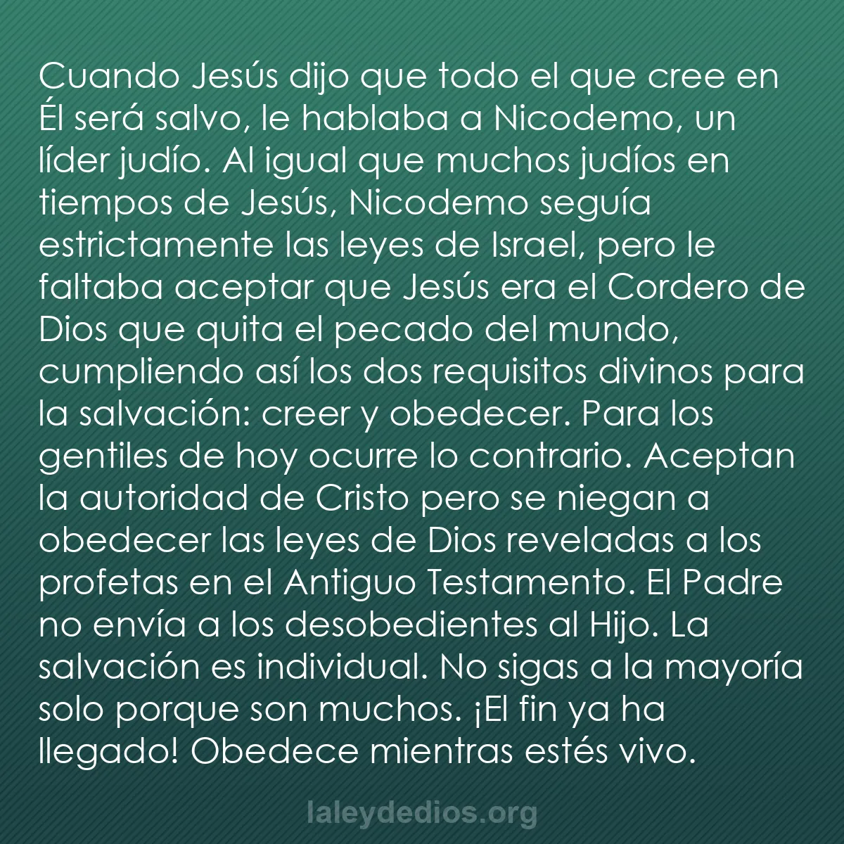 b0140 - Post sobre la Ley de Dios: Cuando Jesús dijo que todo el que cree en Él será salvo, le...