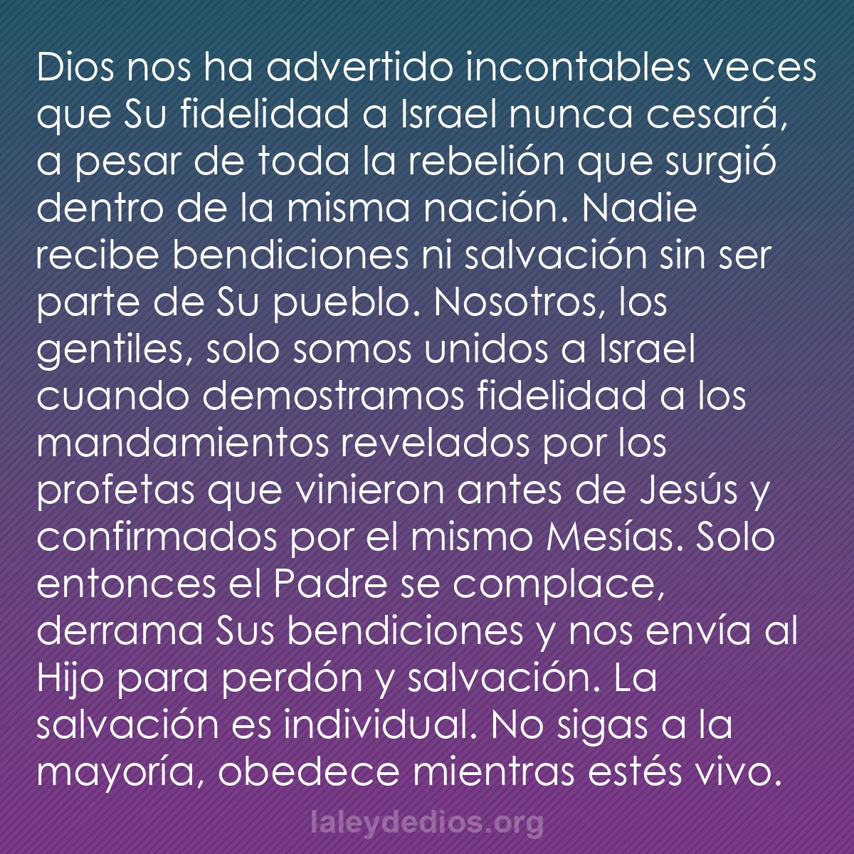 b0154 - Post sobre la Ley de Dios: Dios nos ha advertido incontables veces que Su fidelidad a Israel...