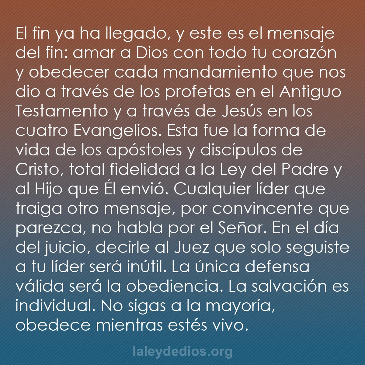 b0172 - Post sobre la Ley de Dios: El fin ya ha llegado, y este es el mensaje del fin: amar a Dios...