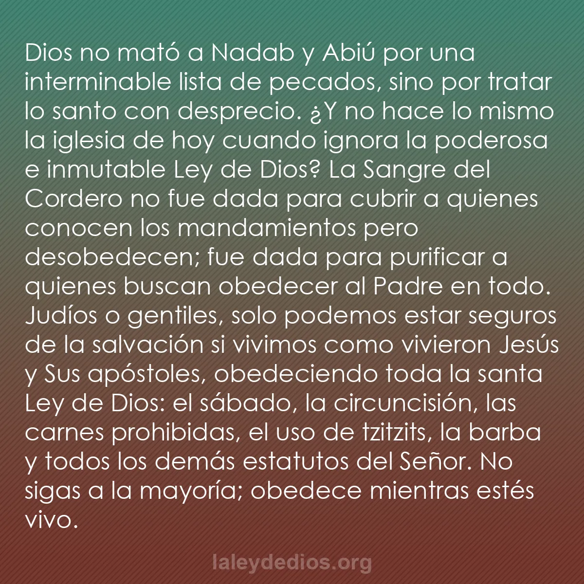 b0173 - Post sobre la Ley de Dios: Dios no mató a Nadab y Abiú por una interminable lista de pecados,...
