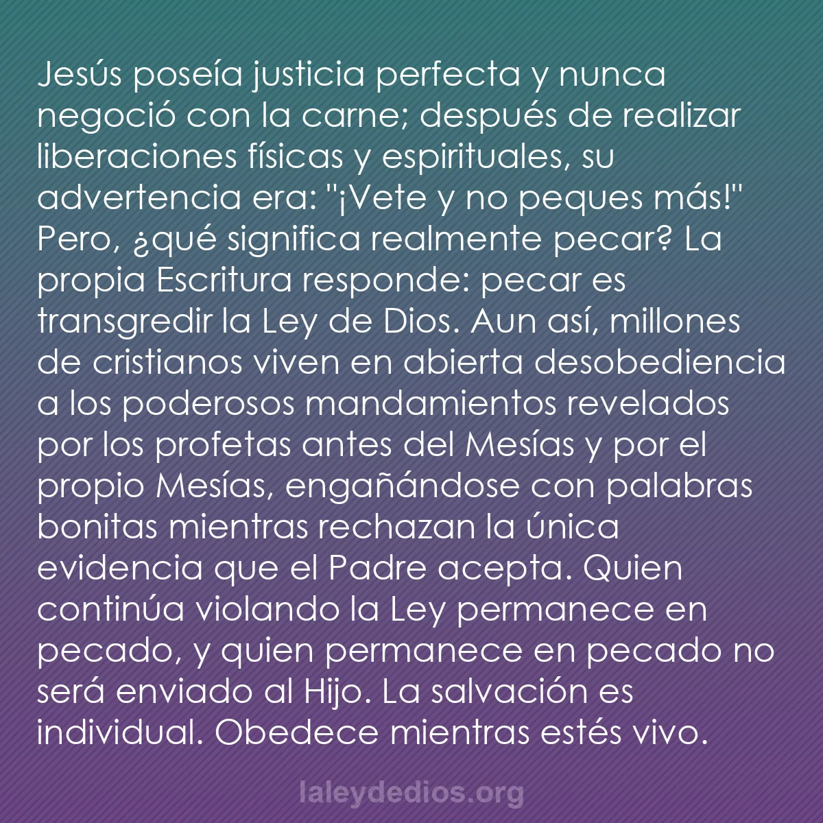b0184 - Post sobre la Ley de Dios: Jesús poseía justicia perfecta y nunca negoció con la carne;...