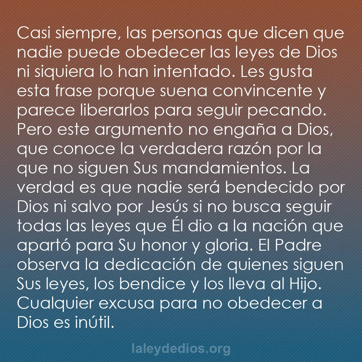 b0192 - Post sobre la Ley de Dios: Casi siempre, las personas que dicen que nadie puede obedecer...