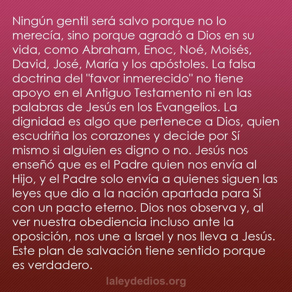 b0199 - Post sobre la Ley de Dios: Ningún gentil será salvo porque no lo merecía, sino porque agradó...
