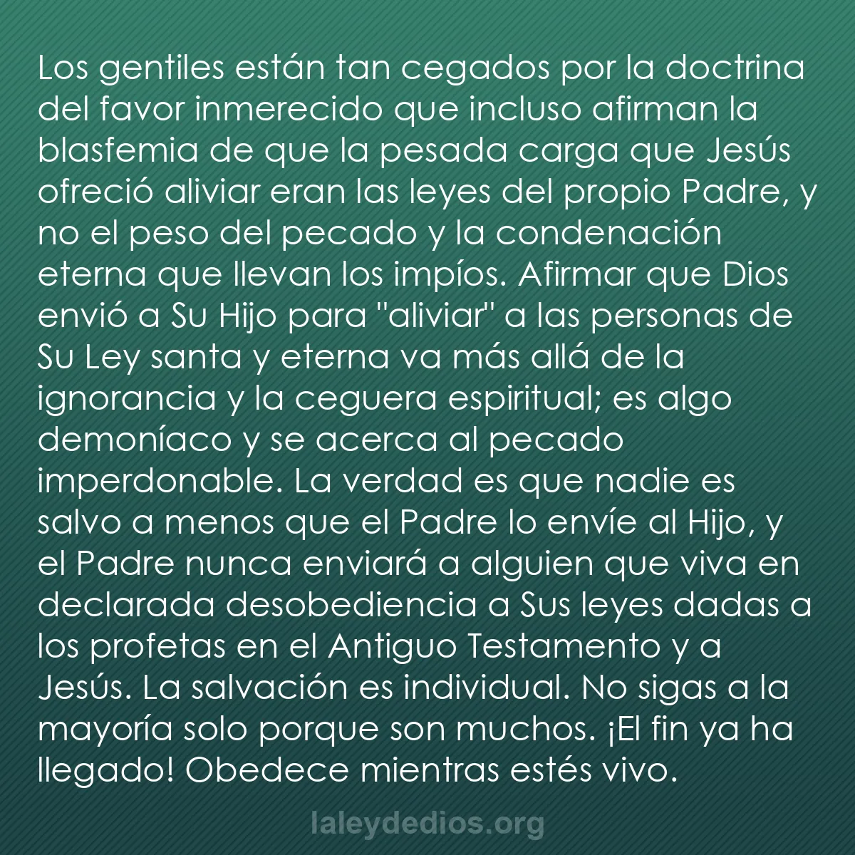 b0200 - Post sobre la Ley de Dios: Los gentiles están tan cegados por la doctrina del favor inmerecido...